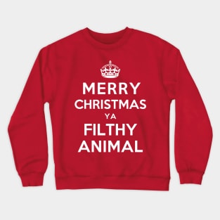 Merry Christmas Ya Filthy Animal Crewneck Sweatshirt